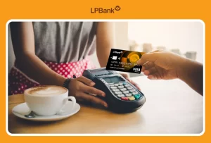 Một số thông tin cơ bản về thẻ tín dụng LPBank