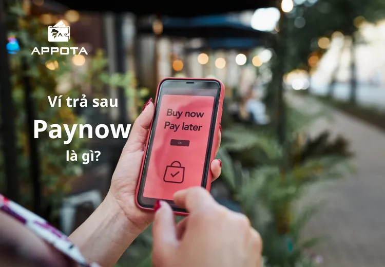 Ví trả sau Paynow là gì?