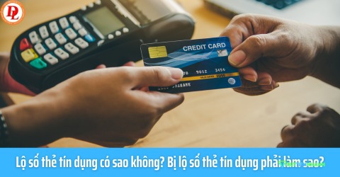 Lộ số thẻ tín dụng có sao không?